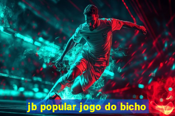 jb popular jogo do bicho